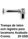 Trampa de laton con registro para lavamano Acabado Cromo 